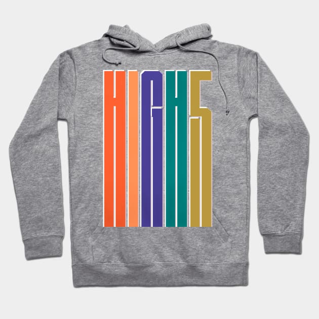 HIGH 5 colorful typography Hoodie by showmemars